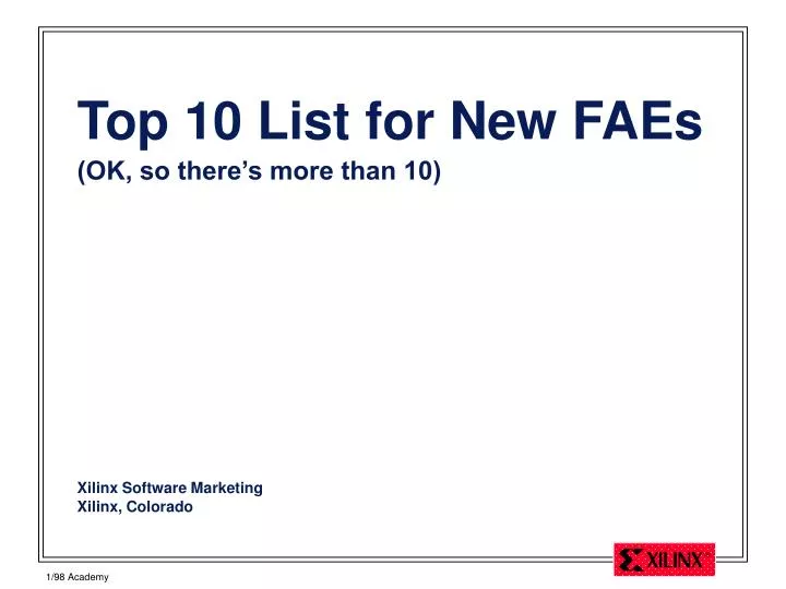 top 10 list for new faes ok so there s more than 10 xilinx software marketing xilinx colorado