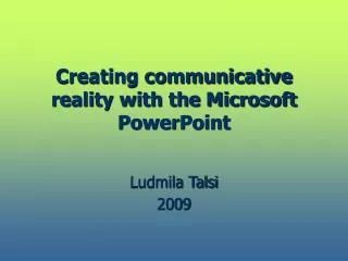 Creating communicative reality with the Microsoft PowerPoint