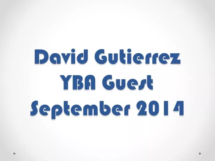 david gutierrez yba guest september 2014