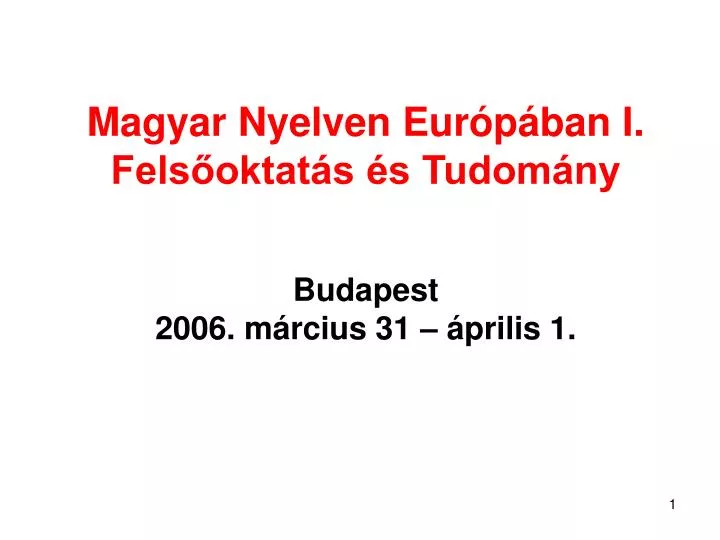 magyar nyelven eur p ban i fels oktat s s tudom ny budapest 2006 m rcius 31 prilis 1