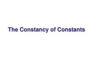 The Constancy of Constants