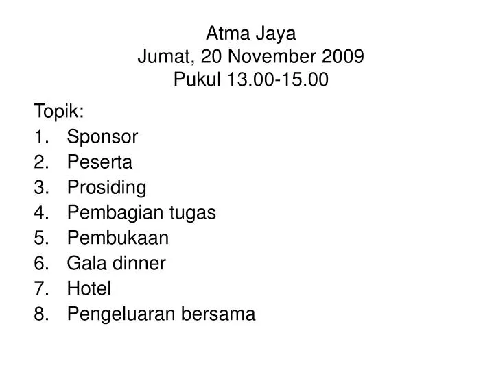 atma jaya jumat 20 november 2009 pukul 13 00 15 00