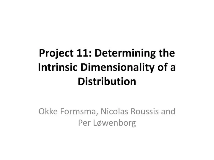 project 11 determining the intrinsic dimensionality of a distribution