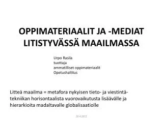 oppimateriaalit ja mediat litistyv ss maailmassa