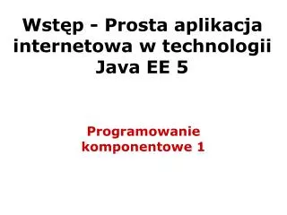 wst p prosta aplikacja internetowa w technologii java ee 5