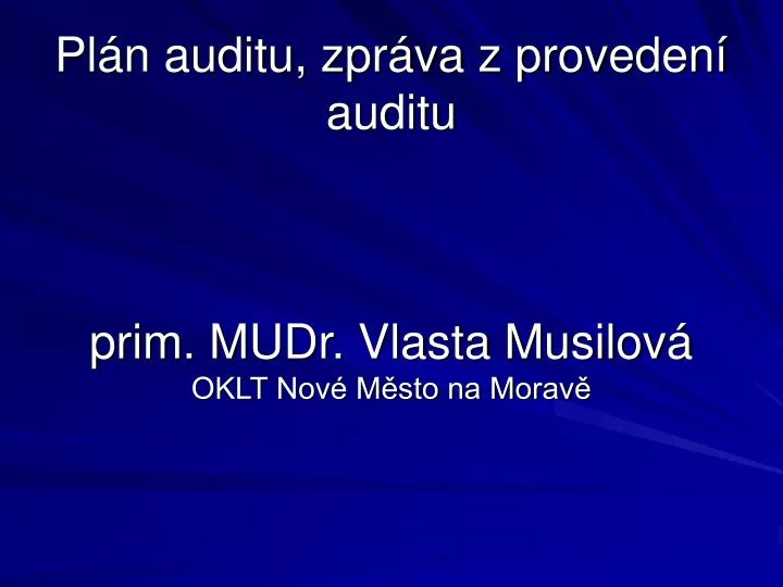 pl n auditu zpr va z proveden auditu prim mudr vlasta musilov oklt nov m sto na morav