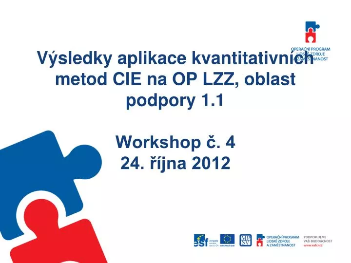 v sledky aplikace kvantitativn ch metod cie na op lzz oblast podpory 1 1 workshop 4 24 jna 2012