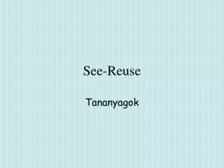 see reuse