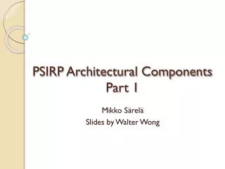 PSIRP Architectural Components Part 1