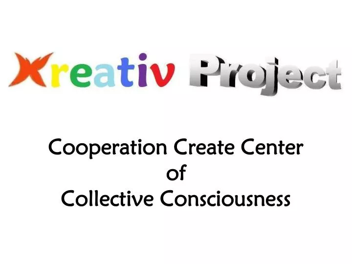 cooperation create center of collective consciousness
