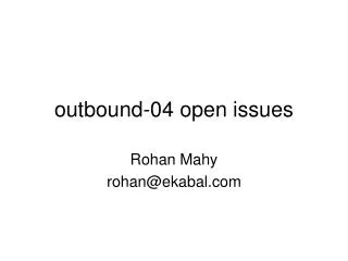 outbound-04 open issues