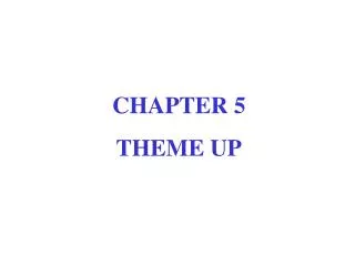 CHAPTER 5 THEME UP