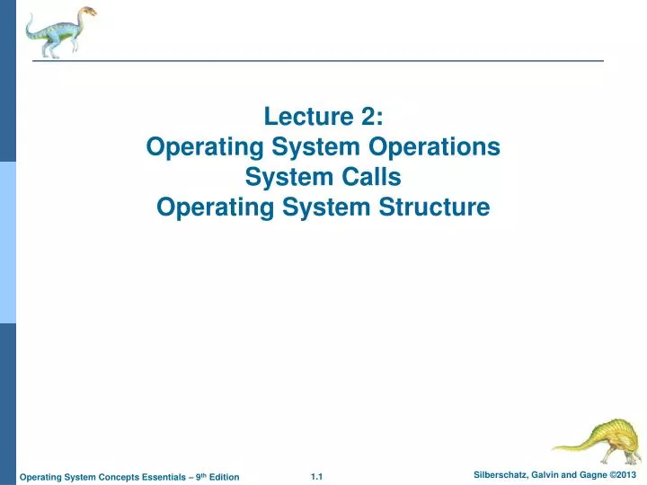 lecture 2 operating system operations system calls operating system structure