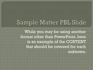 Sample Matter PBL Slide