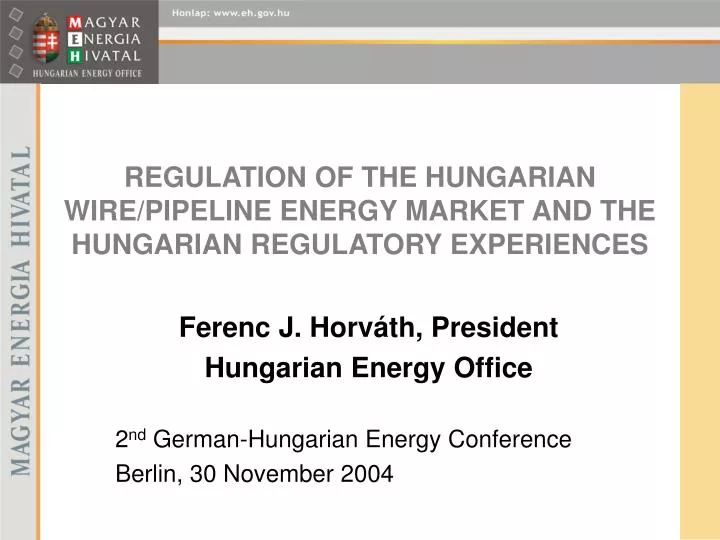 regulation of the hungarian wire pipeline energy market and the hungarian regulatory experiences