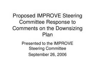 Proposed IMPROVE Steering Committee Response to Comments on the Downsizing Plan