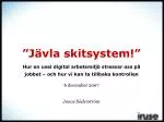 ”Jävla skitsystem!” - slide 1
