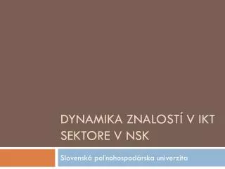 dynamika znalost v ikt sektore v nsk