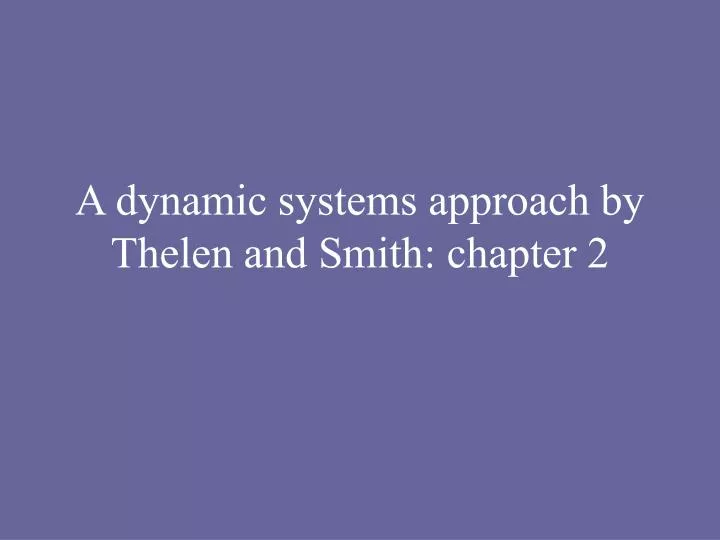 a dynamic systems approach by thelen and smith chapter 2