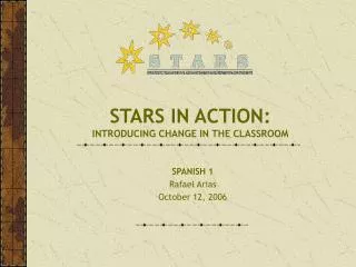 STARS IN ACTION: INTRODUCING CHANGE IN THE CLASSROOM