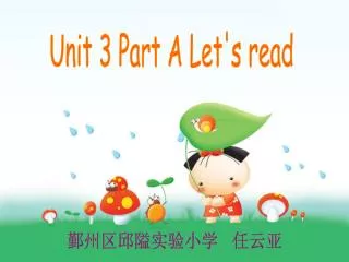 Unit 3 Part A Let's read