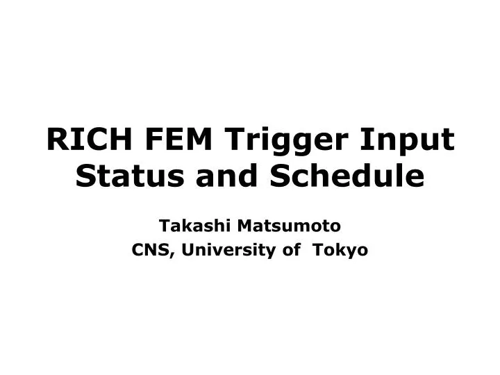 rich fem trigger input status and schedule