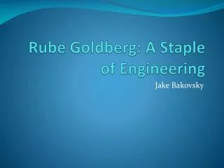 Rube Goldberg: A Staple of Engineering