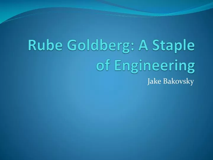 rube goldberg a staple of engineering