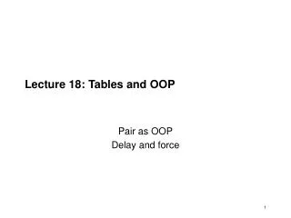 Lecture 18: Tables and OOP