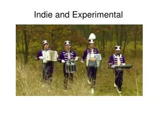 Indie and Experimental