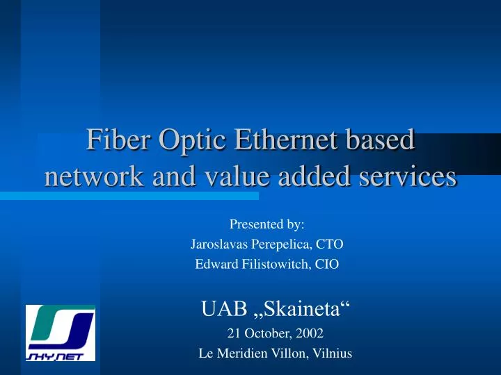 fiber optic ethernet based network and value added services