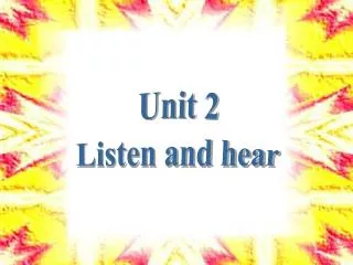 Unit 2 Listen and hear