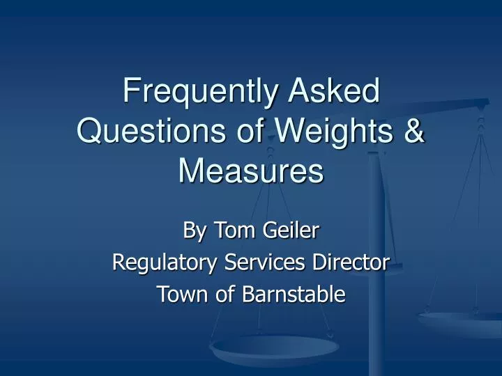 frequently asked questions of weights measures