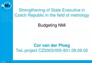 Budgeting NMi Budgeting for maintenance and development of national measurement standards and