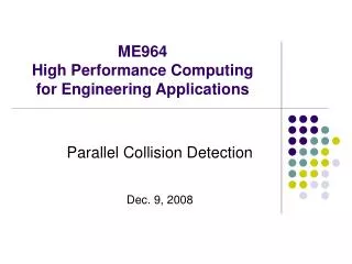 ME964 High Performance Computing for Engineering Applications