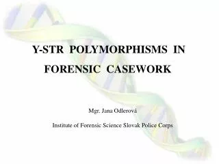 Y-STR POLYMORPHISMS IN FORENSIC CASEWORK