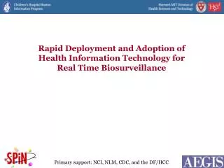 Rapid Deployment and Adoption of Health Information Technology for Real Time Biosurveillance