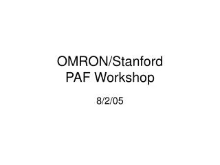 OMRON/Stanford PAF Workshop
