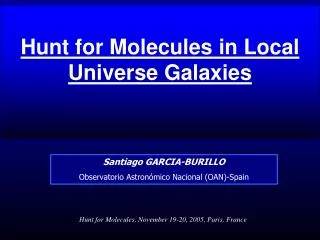 Hunt for Molecules in Local Universe Galaxies