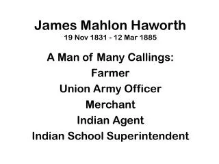 James Mahlon Haworth 19 Nov 1831 - 12 Mar 1885