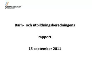 barn och utbildningsberedningens rapport 15 september 2011