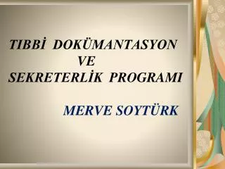 tibb dok mantasyon ve sekreterl k programi merve soyt rk