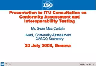 Presentation to ITU Consultation on Conformity Assessment and Interoperability Testing