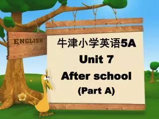 ?????? 5A Unit 7 After school (Part A)