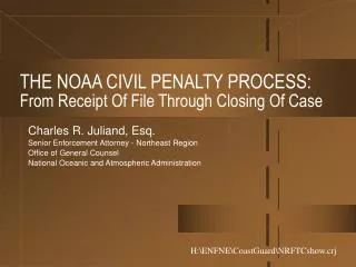 THE NOAA CIVIL PENALTY PROCESS: From Receipt Of File Through Closing Of Case