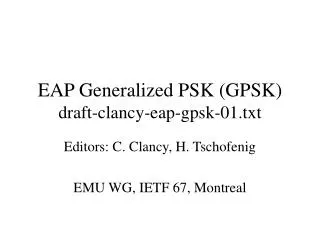 EAP Generalized PSK (GPSK) draft-clancy-eap-gpsk-01.txt