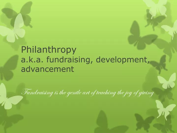 philanthropy a k a fundraising development advancement