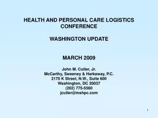 HEALTH AND PERSONAL CARE LOGISTICS CONFERENCE WASHINGTON UPDATE MARCH 2009