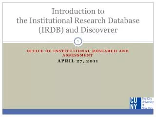 Introduction to the Institutional Research Database (IRDB) and Discoverer