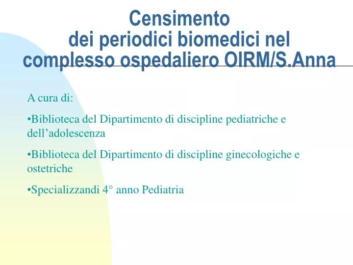 censimento dei periodici biomedici nel complesso ospedaliero oirm s anna